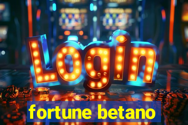 fortune betano